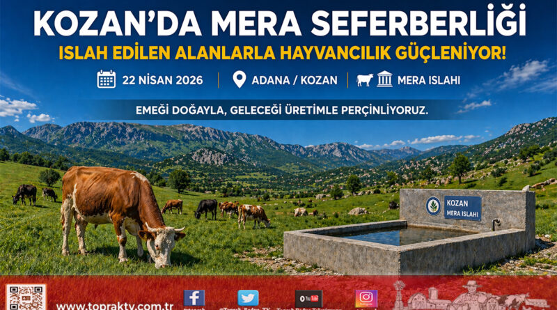 Kozan’da Mera Seferberliği: 245 Dekarlık Alan Islah Edilerek Üretime Kazandırıldı…