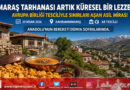 Sınırları Aşan Bir Kültür Mirası: Maraş Tarhanası Avrupa Birliği Tesciliyle Artık Küresel Bir Lezzet…