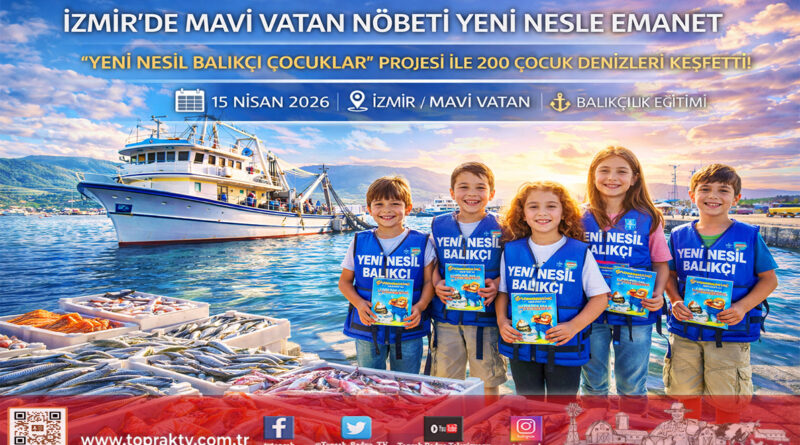 İzmir’de Geleceğin Denizcileri Yetişiyor: “Yeni Nesil Balıkçı Çocuklar” Mavi Vatanı Keşfetti…