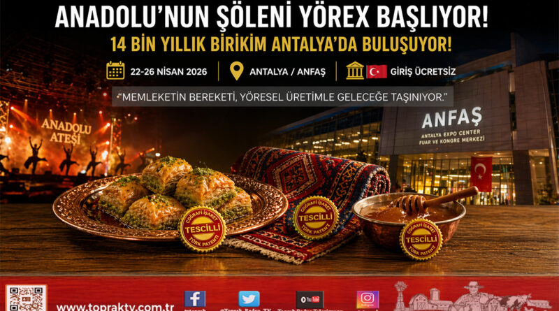 Anadolu’nun Yöresel Şöleni Antalya’da Başlıyor: 14 Bin Yıllık Birikim YÖREX’te Buluşuyor…