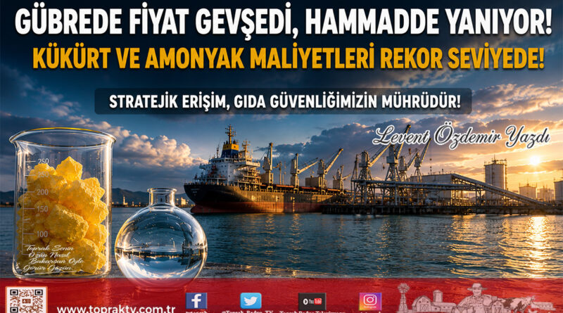 Gübre Piyasasında “Fiyat Gevşemesi” ve Hammadde Kıskacının Sıkılaşması…