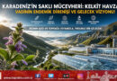 Karadeniz’in Saklı Mücevheri: Kelkit Havzası ve Vadinin Endemik Direnişi…