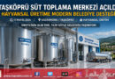 Taşköprü’de Hayvansal Üretime Büyük Destek: Süt Toplama Merkezi Hizmete Açıldı…