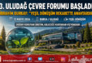 3. Uludağ Çevre Forumu “Kaynaktan Değere” Temasıyla Bursa Business School’da Başladı…