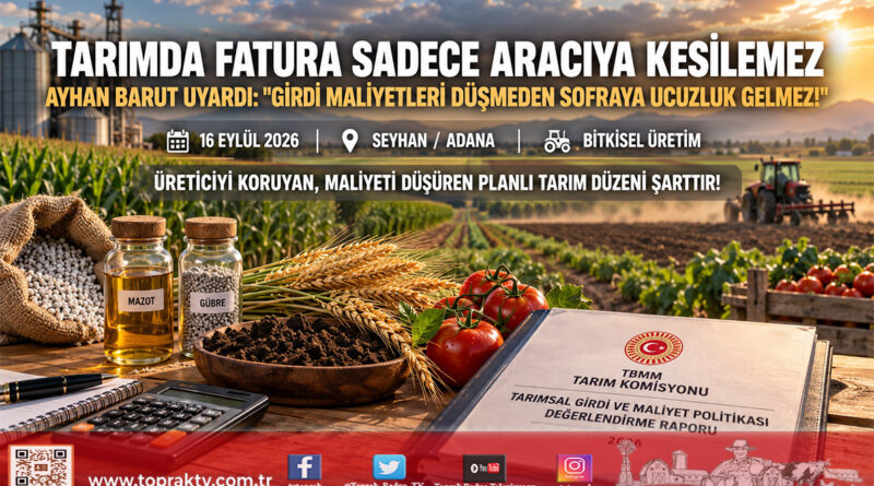 TBMM Tarım Komisyonu Üyesi Ayhan Barut’tan Gıda Fiyatları Çıkışı: Faturayı Sadece Aracıya Kesmek Sorunu Çözmez!…