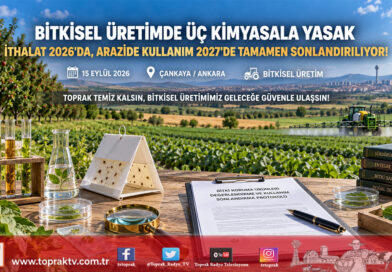 Bitkisel Üretimde Üç Kritik Aktif Maddeye Yasak: İthalat, İmalat ve Kullanım İçin Kesin Takvim İlan Edildi!…