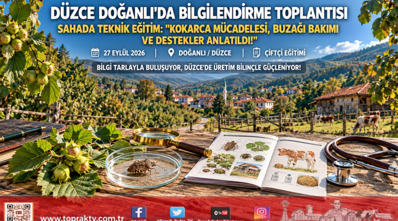 Düzce Doğanlı Köyü’nde Üreticilere Kritik Bilgilendirme: Kahverengi Kokarca, Buzağı Bakımı ve Yeni Destekleme Modeli Masaya Yatırıldı!…