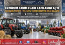 Doğu Anadolu’nun Üretim Üssü Erzurum’da Buluştu: Uluslararası Tarım Fuarı 120 Firma ve 1 Milyar ₺’lik Hedefle Kapılarını Açtı!…