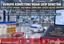 Avrupa Komisyonu’ndan Kritik Gıda Güvenilirliği Denetimi: Canlı Hayvan ve Hayvansal Ürünlerde “UKİP” Misyonu Başladı!…