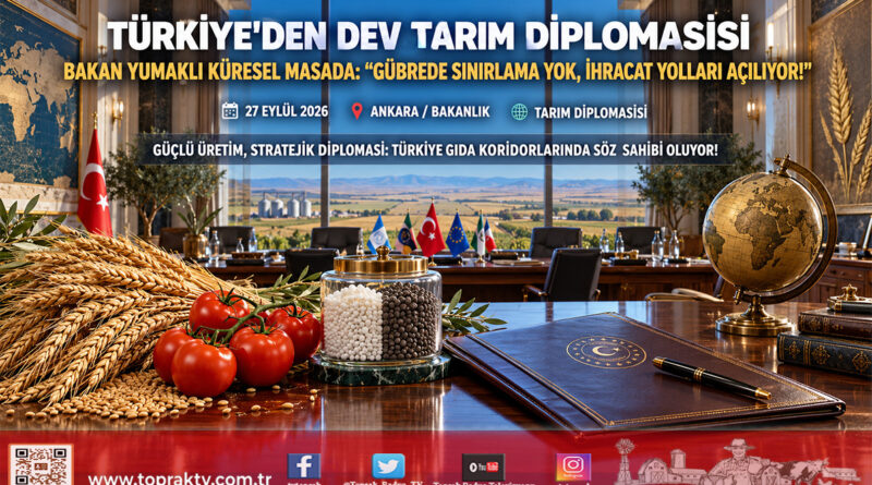 Türkiye’den Küresel Gıda Koridorlarında Güçlü Hamle: Tarım ve Orman Bakanlığı Çok Yönlü Agro-Diplomasiyi Hızlandırdı!…