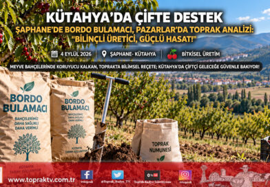 Kütahya Kırsalında Çifte Destek: Şaphane’de Yüzde 50 Hibeli Bordo Bulamacı, Pazarlar’da Ücretsiz Toprak Analizi Seferberliği!…