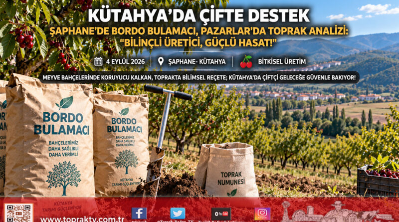 Kütahya Kırsalında Çifte Destek: Şaphane’de Yüzde 50 Hibeli Bordo Bulamacı, Pazarlar’da Ücretsiz Toprak Analizi Seferberliği!…