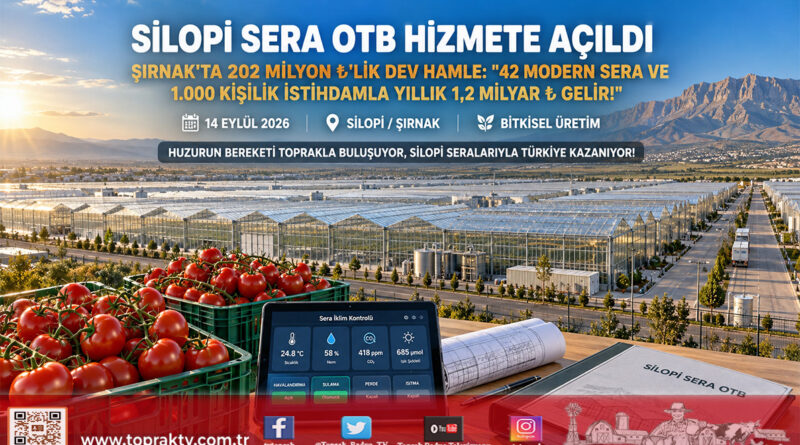 Şırnak Silopi’de 202 Milyon ₺’lik Dev Yatırım: Sera OTB Hizmete Açıldı!…