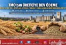 TMO’dan Üretici Hesaplarına 3,5 Milyar ₺’yi Aşan Ödeme: Hububat, Fındık, Haşhaş Ve Mercimek Bedelleri Yatırıldı!…