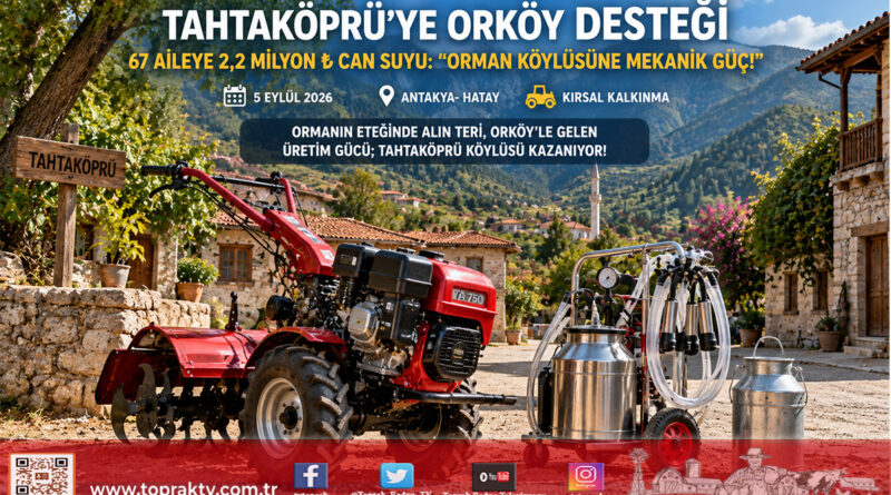 Hatay Tahtaköprü’de Orman Köylüsüne Can Suyu: ORKÖY’den 67 Aileye 2 Milyon 212 Bin ₺ Mekanizasyon Desteği!…