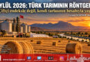 EYLÜL 2026 ANALİZİ: Harman Kalktı, Türk Tarımının Röntgeni Ortada…