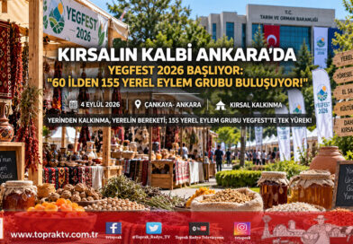 Yerel Kalkınmanın Kalbi Başkentte Atacak: 60 İlden 155 Yerel Eylem Grubu YEGFEST 2026’da Buluşuyor!…