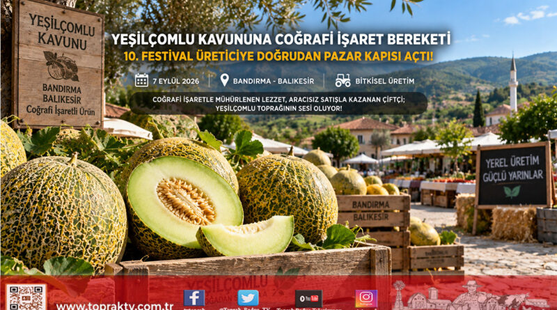 Bandırma Yeşilçomlu’da Coğrafi İşaretli Kavun Coşkusu: 10. Festival Üreticiye Doğrudan Pazar Kapısı Açtı!…