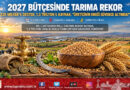 2027 Bütçesinde Tarıma Tarihi Pay: Tarımsal Destekler 235 Milyar ₺’ye, Toplam Kaynak 1,3 Trilyon ₺’ye Yükseldi!…