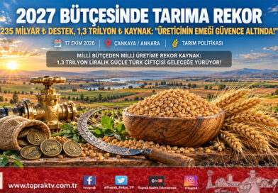 2027 Bütçesinde Tarıma Tarihi Pay: Tarımsal Destekler 235 Milyar ₺’ye, Toplam Kaynak 1,3 Trilyon ₺’ye Yükseldi!…
