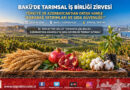 Bakü’de Tarımsal Birlik Zirvesi: Türkiye ve Azerbaycan İş Dünyası Karabağ Yatırımları ve Gıda Güvenliğini Görüştü!…
