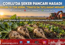 Trakya’da Tatlı Mesai Başladı: Çorlu Maksutlu’da Şeker Pancarında Dekara 10 Tonluk Rekor Verim!…
