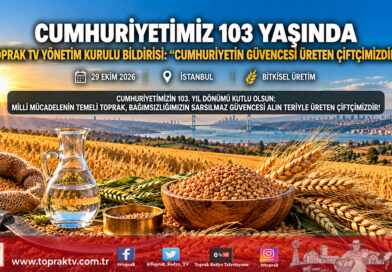 Toprak Radyo Televizyonu’ndan 29 Ekim Cumhuriyet Bayramı Bildirisi: “Milli Mücadelenin Temeli Toprak, Cumhuriyetimizin Güvencesi Üretendir!”…