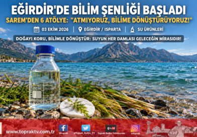Eğirdir’de “Atmıyoruz, Geleceği Bilime Dönüştürüyoruz” Bilim Şenliği Başladı: SAREM’den 6 Özel Atölye!…