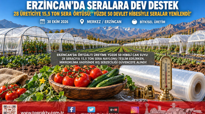 Erzincan’da Örtüaltı Üretime Yüzde 50 Hibeli Kalkan: 28 Üreticiye 15,5 Ton Sera Örtüsü Dağıtıldı!…