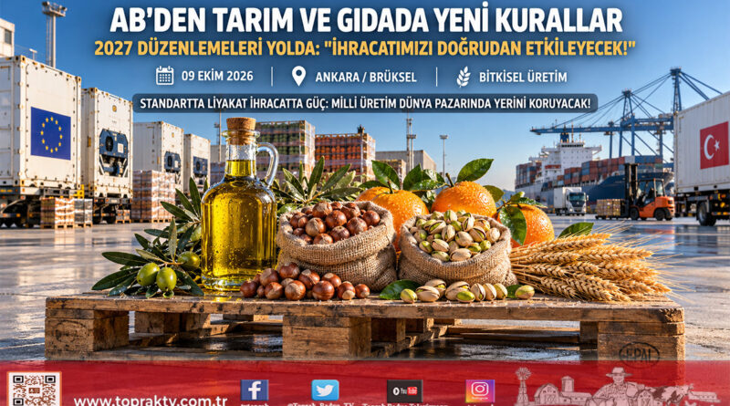 Avrupa Birliği’nden Tarım ve Gıdada Yeni Teknik Bariyer: 2027 Düzenlemeleri Türkiye’nin İhracatını Doğrudan Etkileyecek!…