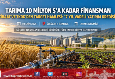 Tarım ve Gıda Yatırımlarına 10 Milyon $’a Varan Finansman: T.C. Ziraat Bankası ve TKDK’den TARGET Projesi Atağı!…