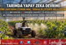 TEKNOFEST Güneydoğu’da Tarımda Yapay Zeka Devrimi: TÜME Vakfı’ndan Seralar ve Çiftlikler İçin Otonom Kara Aracı!…