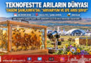 TEKNOFEST 2026 Şanlıurfa’da Arıların Büyüleyici Dünyası: TAGEM ve Ege Tarımsal Araştırma Enstitüsü’nden Bilim Şovu!…